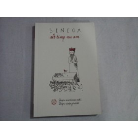  ALT TIMP NU AM - SENECA LUCIUS ANNAEUS